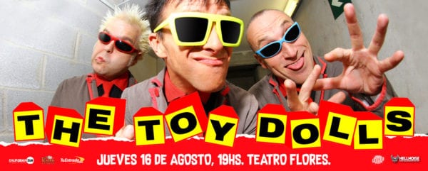 THE TOY DOLLS en Buenos Aires @ El Teatro Flores | Buenos Aires | Argentina